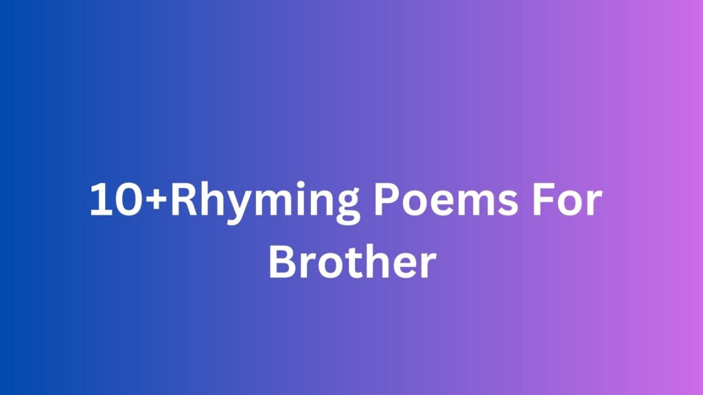 10-rhyming-poems-for-brother-poem-source