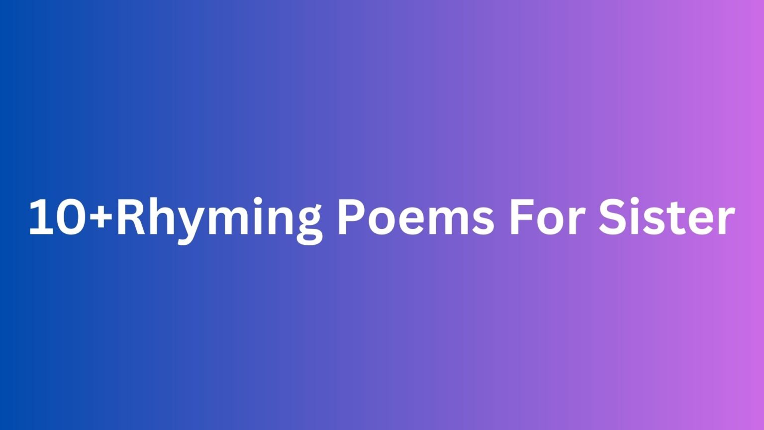 10-rhyming-poems-for-sister-poem-source