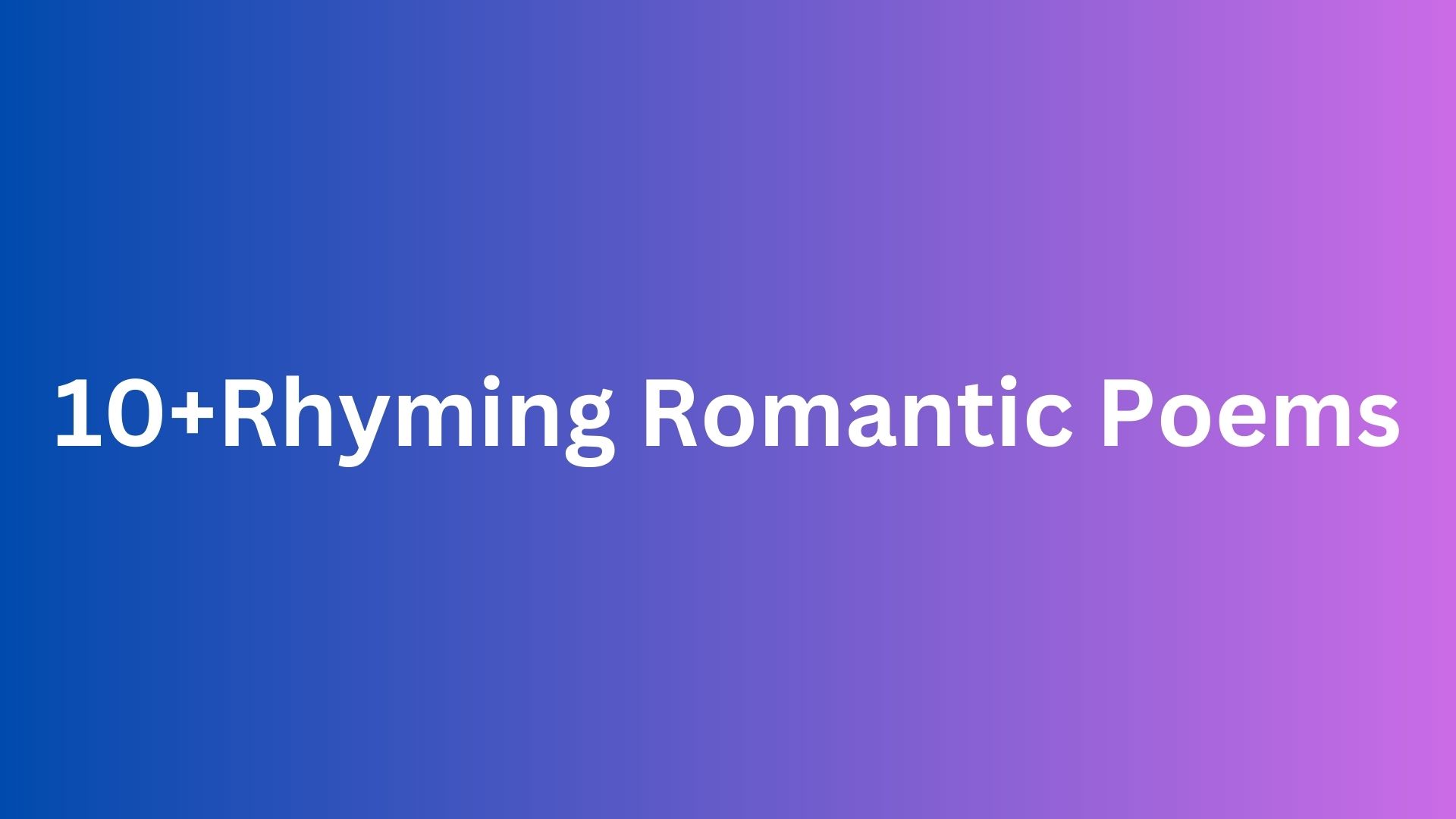 10-rhyming-romantic-poems-poem-source