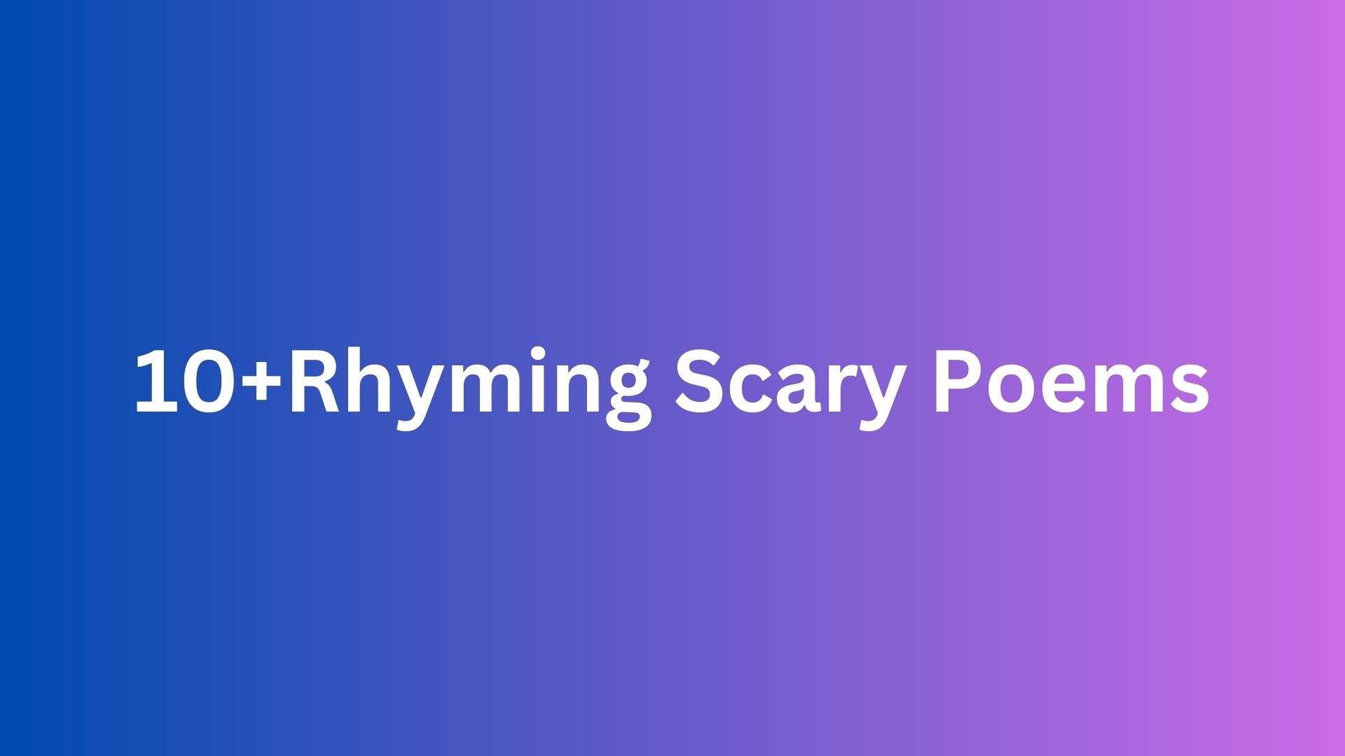 10-rhyming-scary-poems-poem-source