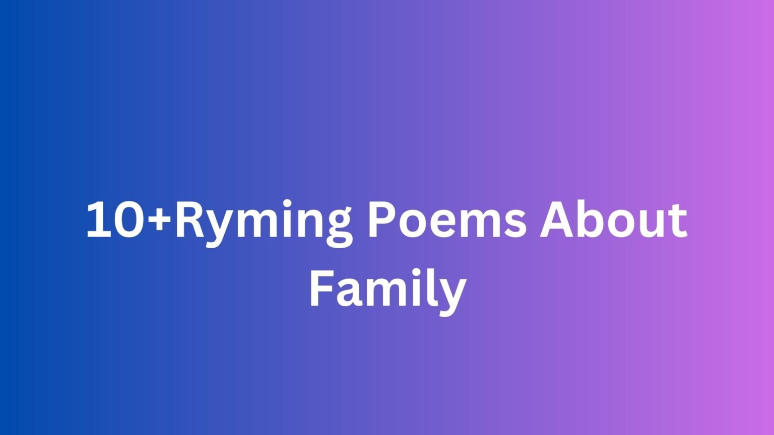 10+ryming Poems About Family - Poem Source