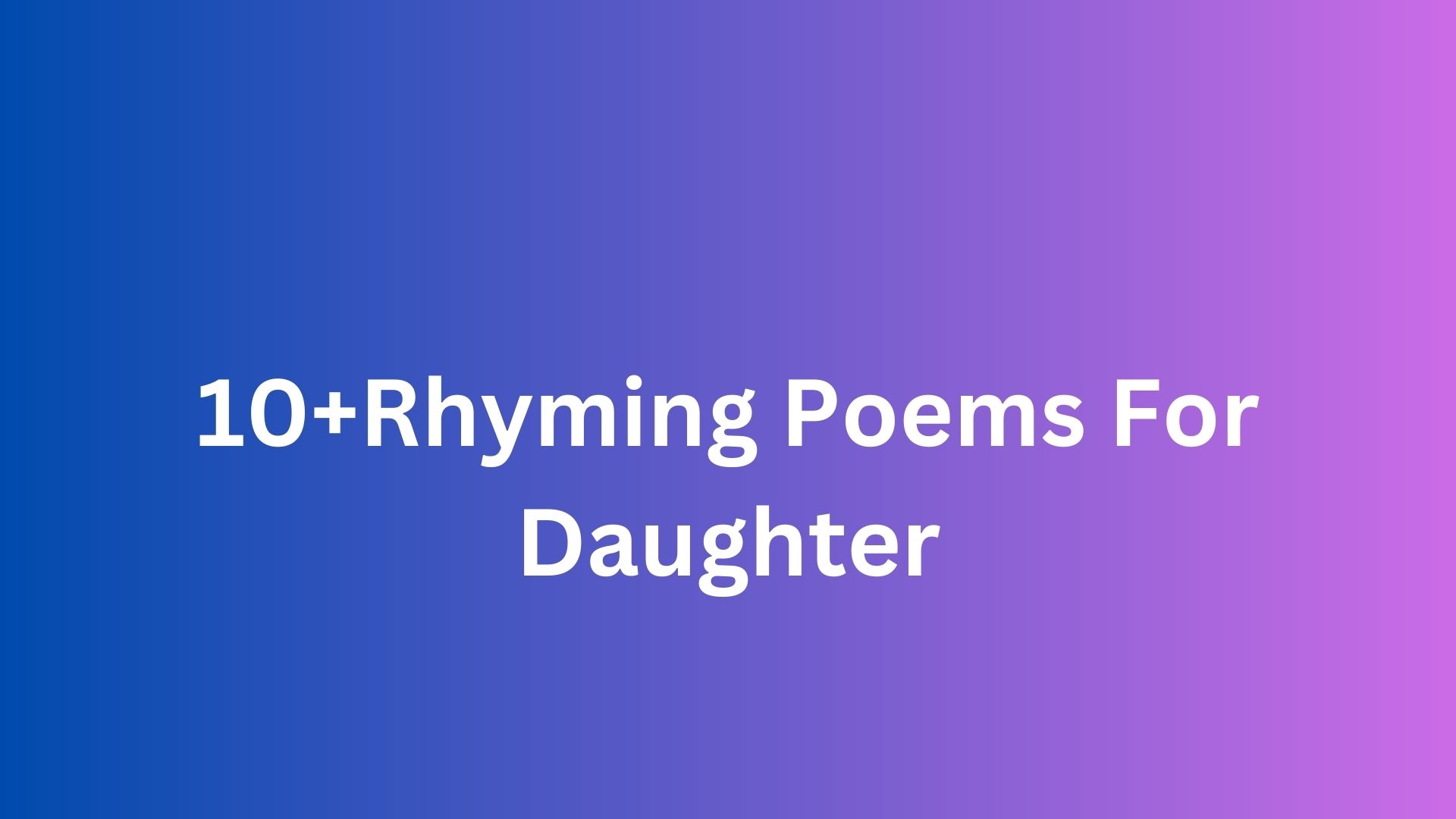 10-rhyming-poems-for-daughter-poem-source